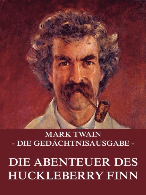 Mark Twain - Die Abenteuer des Huckleberry Finn, E-bok