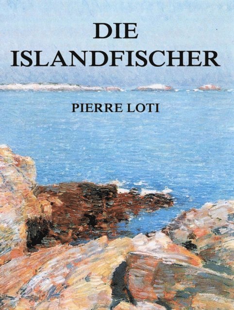 Pierre Loti - Die Islandfischer, E-bok