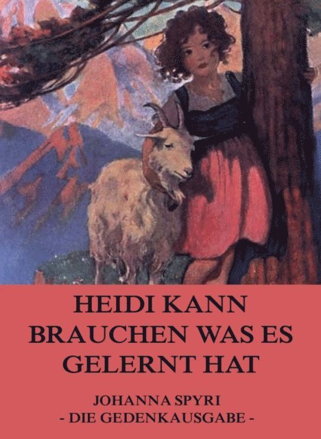 Johanna Spyri - Heidi kann brauchen, was es gelernt hat, E-bok