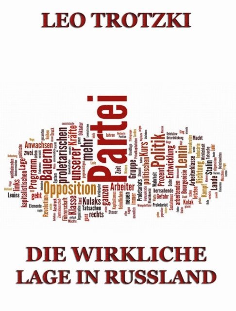 Leo Trotzki - Die wirkliche Lage in Rußland, E-bok