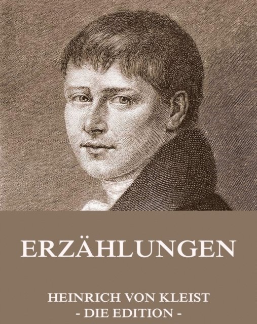 Heinrich von Kleist - Erzählungen, E-bok