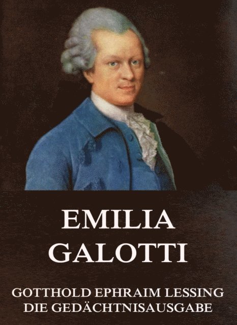Gotthold Ephraim Lessing - Emilia Galotti, E-bok