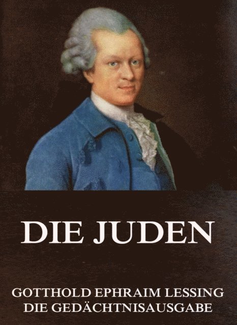 Gotthold Ephraim Lessing - Die Juden, E-bok