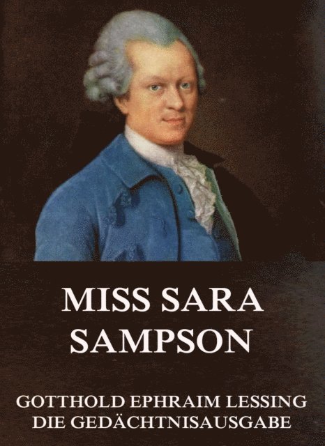 Gotthold Ephraim Lessing - Miss Sara Sampson, E-bok