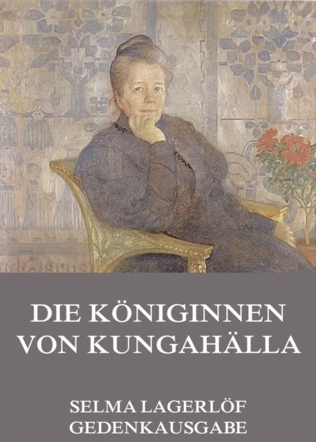 Selma Lagerlof - Die Königinnen von Kungahälla, E-bok