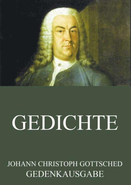 Johann Christoph Gottsched - Gedichte, E-bok