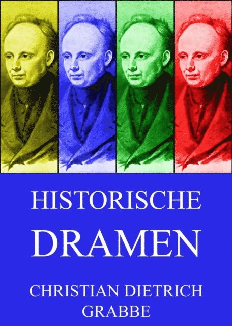 Christian Dietrich Grabbe - Historische Dramen, E-bok