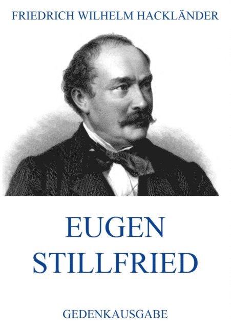 Friedrich Wilhelm Hacklander - Eugen Stillfried, E-bok