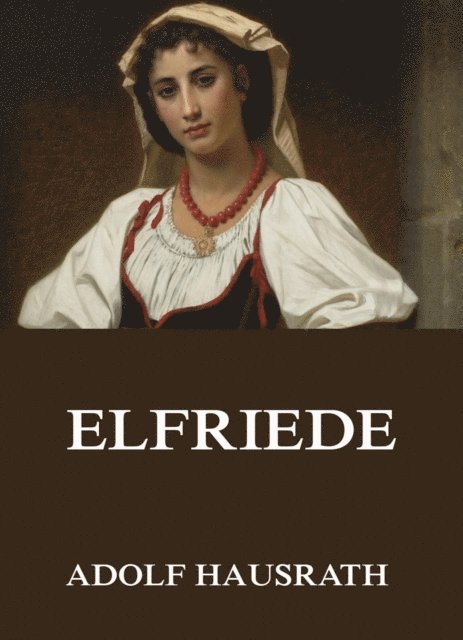 Adolf Hausrath - Elfriede, E-bok
