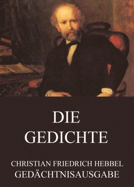 Christian Friedrich Hebbel - Die Gedichte, E-bok