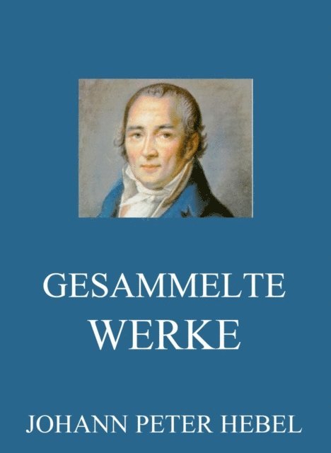 Johann Peter Hebel - Gesammelte Werke, E-bok