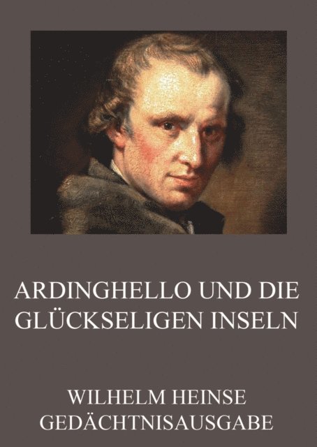 Wilhelm Heinse - Ardinghello und die glückseligen Inseln, E-bok