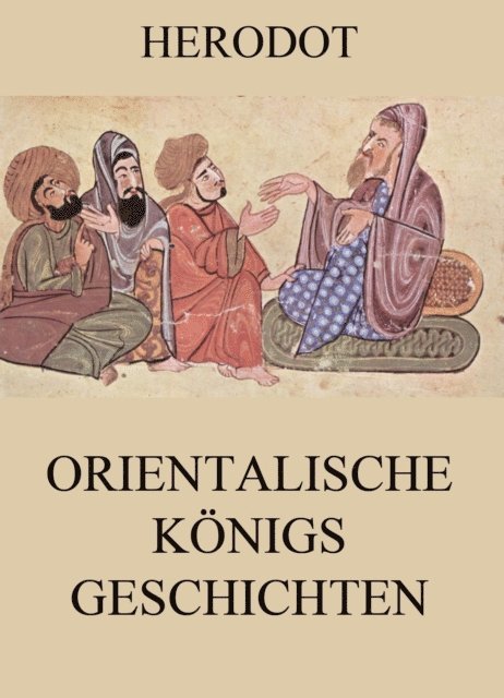 Herodot - Orientalische Königsgeschichten, E-bok