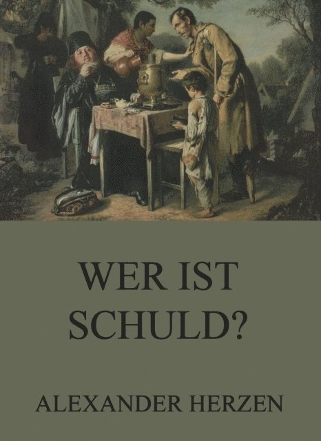 Alexander Herzen - Wer ist schuld?, E-bok