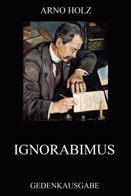 Arno Holz - Ignorabimus, E-bok