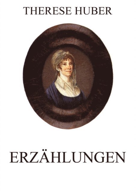 Therese Huber - Erzählungen, E-bok