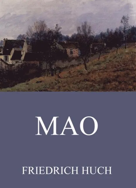 Friedrich Huch - Mao, E-bok. Tillgänglighet: Lägg i varukorg