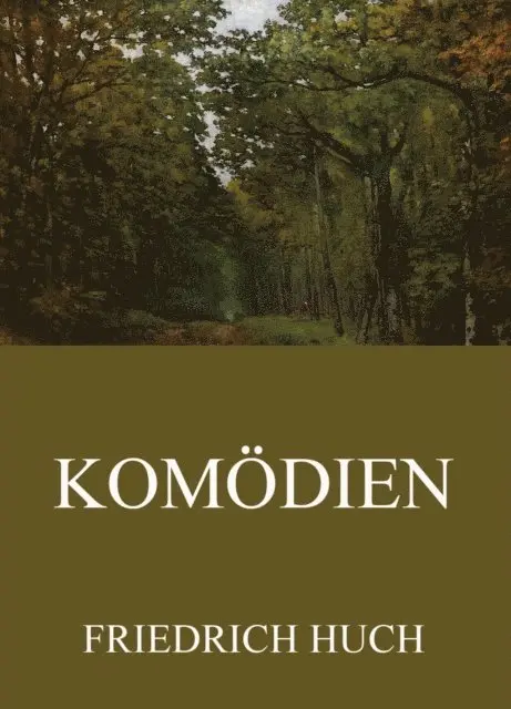 Friedrich Huch - Komödien, E-bok. Tillgänglighet: Lägg i varukorg