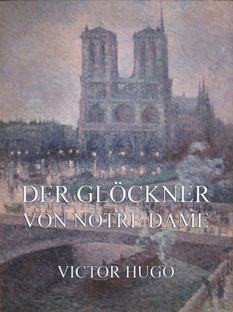 Victor Hugo - Der Glöckner von Notre Dame, E-bok