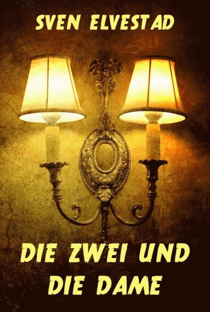 Sven Elvestad - Die Zwei und die Dame, E-bok