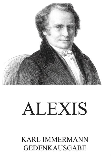 Karl Immermann - Alexis, E-bok
