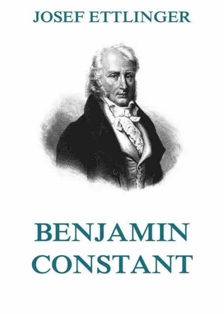 Josef Ettlinger - Benjamin Constant, E-bok. Tillgänglighet: Lägg i varukorg