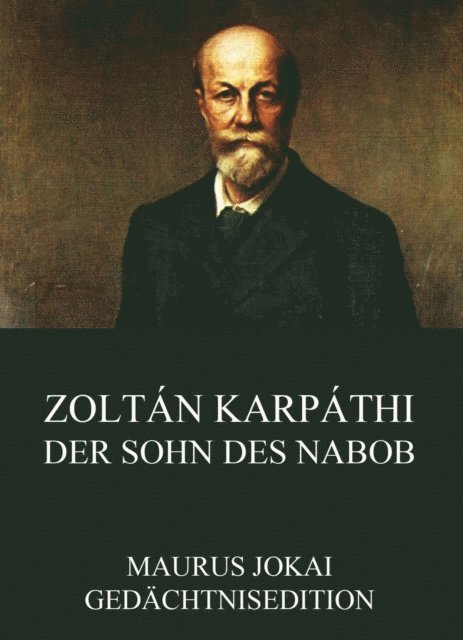 Maurus Jokai - Zoltán Karpáthi, der Sohn des Nabob, E-bok