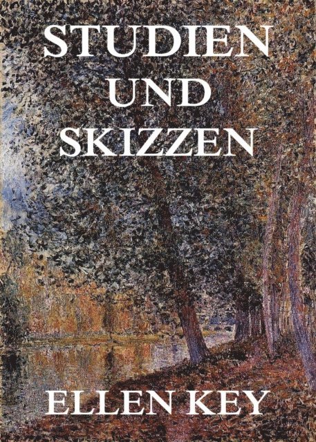 Ellen Key - Studien und Skizzen, E-bok. Tillgänglighet: Lägg i varukorg