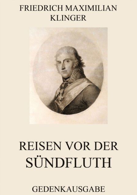 Friedrich Maximilian Klinger - Reisen vor der Sündfluth, E-bok