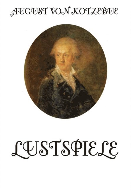 August von Kotzebue - Lustspiele, E-bok