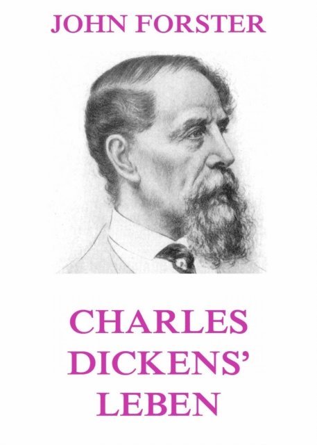 John Forster - Charles Dickens' Leben, E-bok
