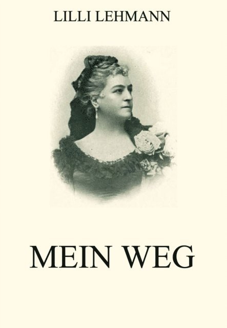 Lilli Lehmann - Mein Weg, E-bok