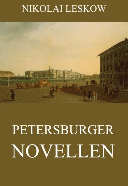 Nikolai Leskow - Petersburger Novellen, E-bok
