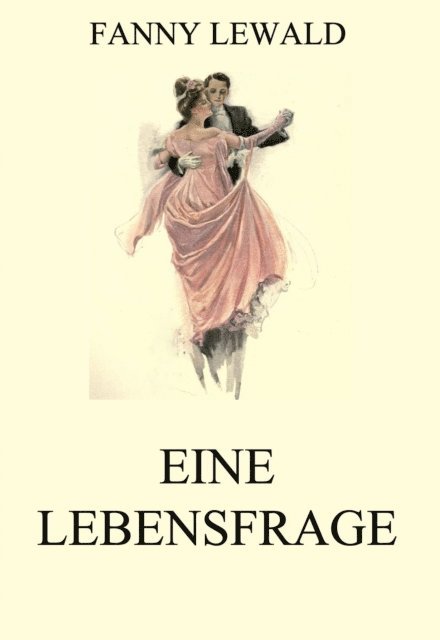 Fanny Lewald - Eine Lebensfrage, E-bok