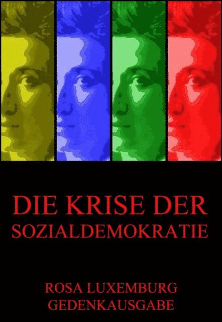 Rosa Luxemburg - Die Krise der Sozialdemokratie, E-bok
