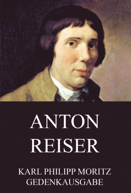 Karl Philipp Moritz - Anton Reiser, E-bok