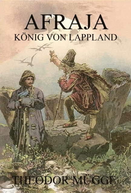Theodor Mugge - Afraja - König von Lappland, E-bok