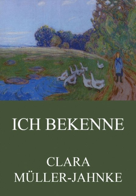 Clara Muller-Jahnke - Ich bekenne, E-bok