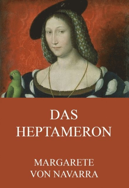 Margarete von Navarra - Das Heptameron, E-bok