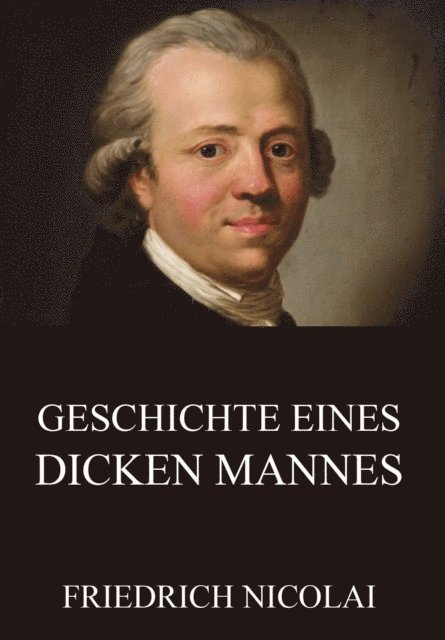 Friedrich Nicolai - Geschichte eines dicken Mannes, E-bok