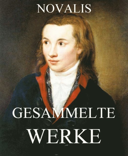 Novalis - Gesammelte Werke, E-bok