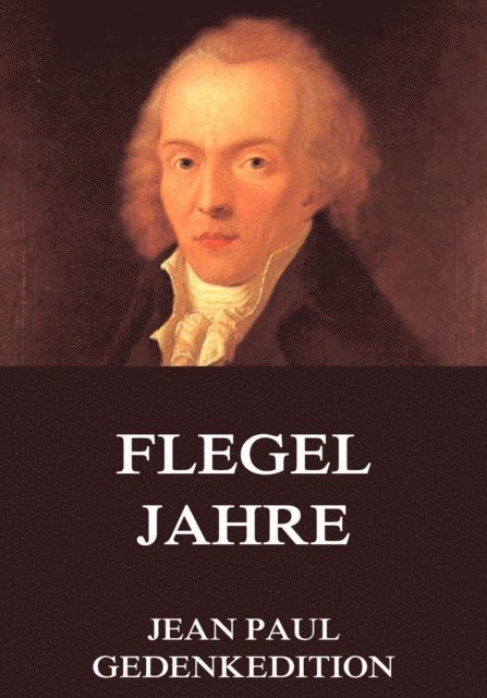 Jean Paul - Flegeljahre, E-bok