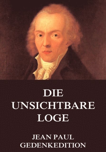 Jean Paul - Die unsichtbare Loge, E-bok