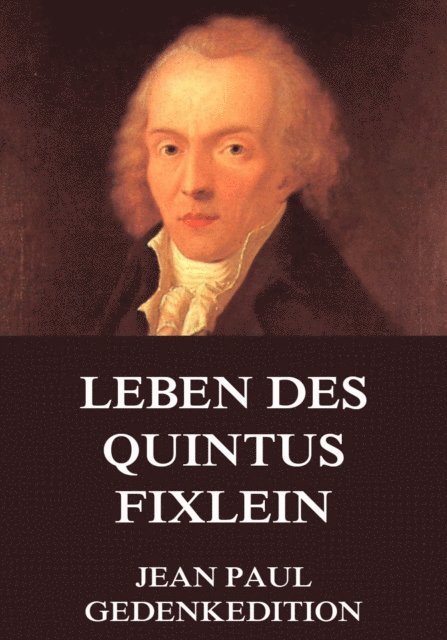 Jean Paul - Leben des Quintus Fixlein, E-bok