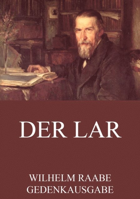 Wilhelm Raabe - Der Lar, E-bok