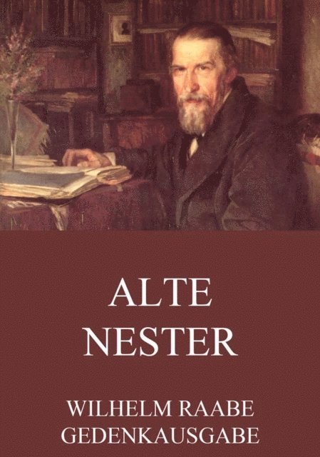 Wilhelm Raabe - Alte Nester, E-bok
