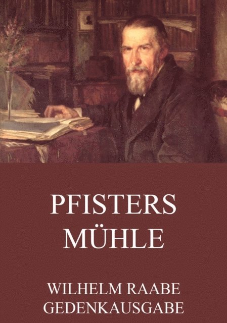 Wilhelm Raabe - Pfisters Mühle, E-bok