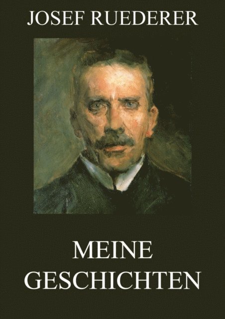 Josef Ruederer - Meine Geschichten, E-bok