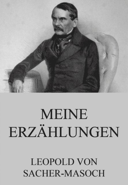 Leopold von Sacher-Masoch - Meine Erzählungen, E-bok