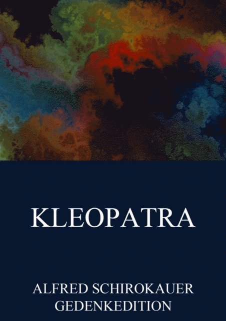 Alfred Schirokauer - Kleopatra, E-bok